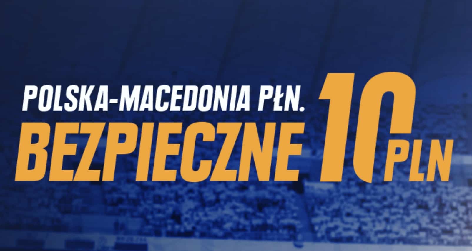 10 PLN na mecz Polska vs Macedonia. Awans na wyciągnięcie ręki, bonus STS - także!