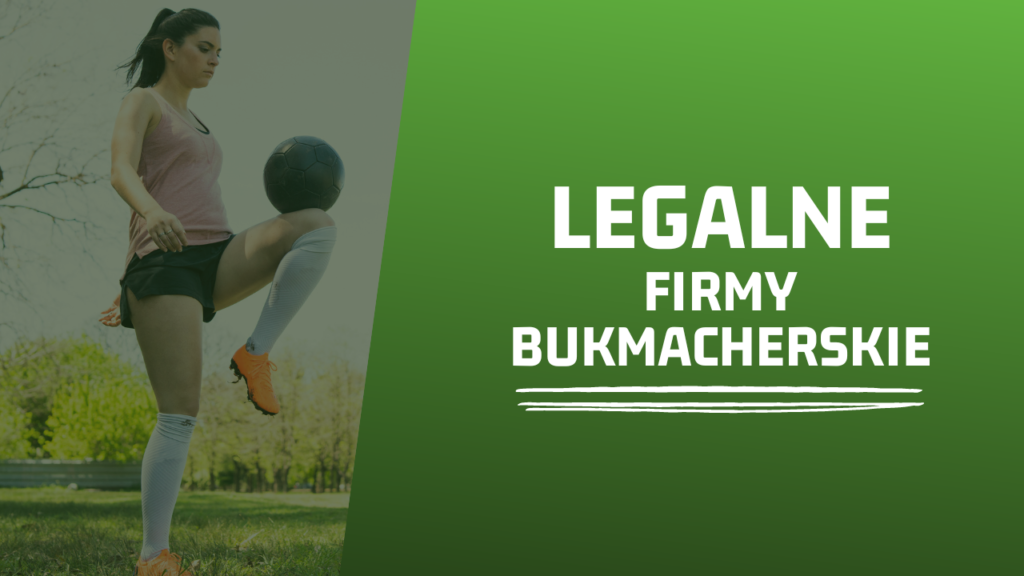 Legalne firmy bukmacherskie 2023