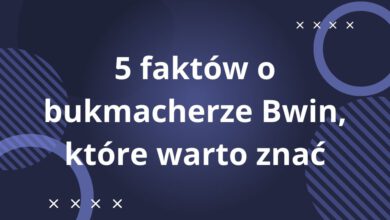 5 faktów o bukmacherze Bwin, które warto znać