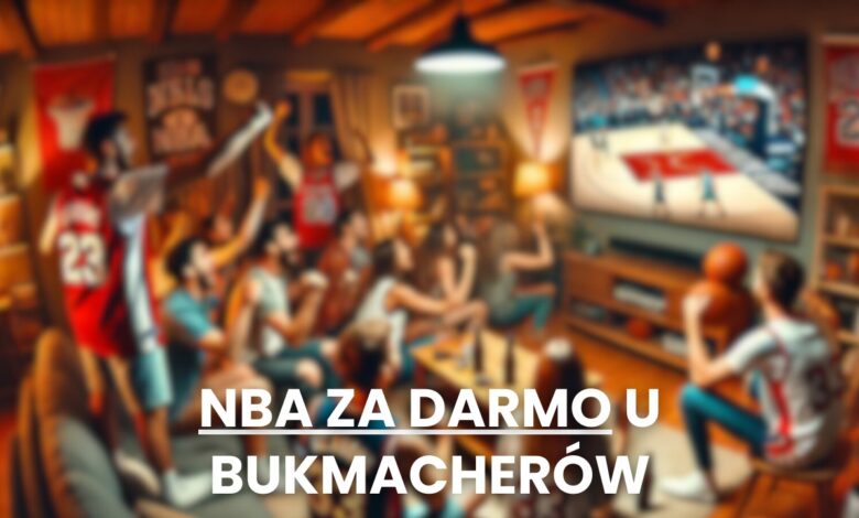 Najlepsi bukmacherzy z darmowymi transmisjami NBA – przewodnik dla fanów koszykówki